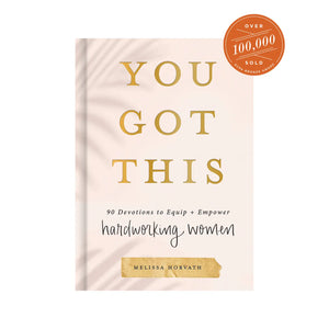 You Got This: 90 Devotions To Empower Hardworking